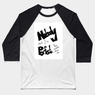 Designs based on the Sanders Sides by Thomas Sanders - Nobody Said I'm Perfect Baseball T-Shirt